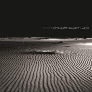 JOHN HAUGHM & MATHIAS GRASSOW - Mosaic, DigiCD